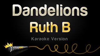 Ruth B  Dandelions Karaoke Version [upl. by Aterg931]