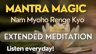 Nam Myoho Renge Kyo Extended Chanting Meditation [upl. by Alilahk994]