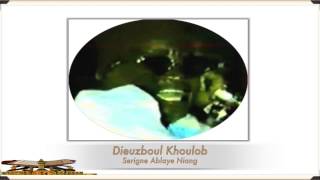 Khassida Dieuzboul Khoulob Serigne Ablaye Niang [upl. by Novit]