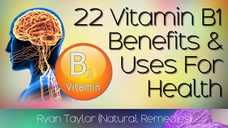 Vitamin B1 Benefits and Uses Thiamine [upl. by Ardnuyek592]