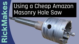 Using a Cheap Amazon Masonry Hole Saw [upl. by Anilocin347]