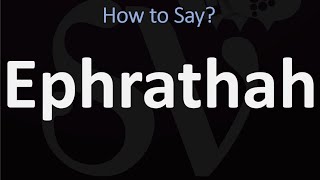 How to Pronounce Ephrathah CORRECTLY Biblical Name Pronunciation [upl. by Ruiz]