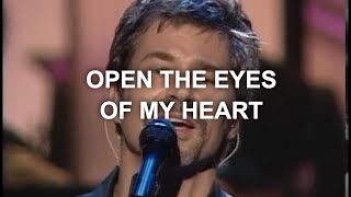 Open the Eyes of My Heart Lord Live Versions [upl. by Opal166]