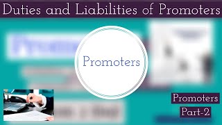 Promoters  Duties amp Liabilities of Promoters  Part 2 Promoters [upl. by Eidoc]