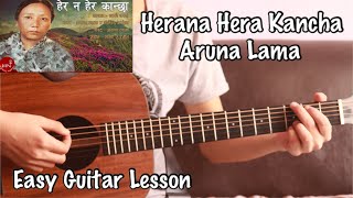 Herana Hera Kancha  Aruna Lama  Guitar Lesson [upl. by Notsle230]