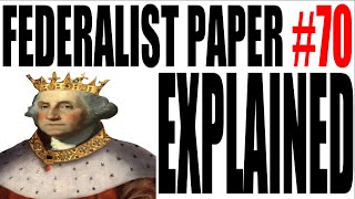 Federalist Paper 70 Explained American Government Review [upl. by Eniamraj]