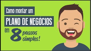 Como Montar um Plano de Negócio em 8 Passos Simples [upl. by Gwenn164]