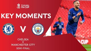 Chelsea v Manchester City  Key Moments  SemiFinal  Emirates FA Cup 202021 [upl. by Esdnil]