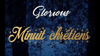 Minuit chrétiens  Glorious [upl. by Aliehc17]