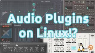 Audio Plugins on Linux  Tutorials [upl. by Ennaed485]