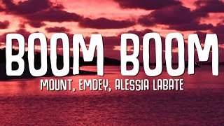 MOUNT Emdey Alessia Labate  Boom Boom Lyrics [upl. by Eilrebmik402]