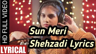 Sun Meri Shehzadi Songs Lyrics  FtAiSh  Lyrics Music Factory [upl. by Moreen422]