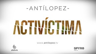 Antílopez  Activíctima Videoclip Oficial [upl. by Hooper]