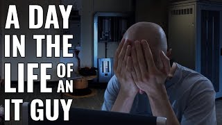 A Day in the Life of an IT Guy [upl. by Frank]