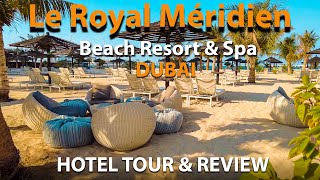 Le Meridien Hotels DUBAI  Le Royal Meridien Beach Resort Tour amp Review [upl. by Siraf]