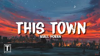 This town  Niall Horan Lyrics  quotIf the whole world was watching Id still dance with youquot [upl. by Alyahsat]