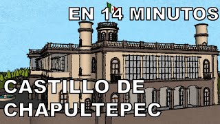 Castillo de CHAPULTEPEC  En 14 Minutos [upl. by Nehtanoj]