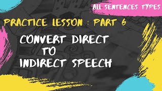 DirectIndirect Speech  Practice Lesson  Four Types of Sentences  Part 6 [upl. by Lichtenfeld]