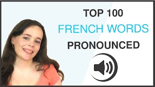 PRONOUNCE THE 100 MOST COMMON FRENCH WORDS [upl. by Jonme]