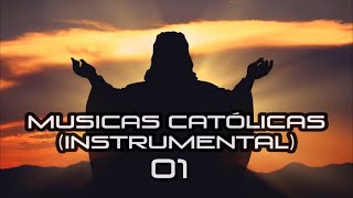 MUSICAS CATÓLICAS Instrumental 01  Playlist Católica ヅ [upl. by Aerahs]