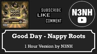 Nappy Roots  Good Day 1 Hour Version by N3NH [upl. by Ellevehc]