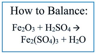 How to Balance Fe2O3  H2SO4  Fe2SO43  H2O [upl. by Lorianne]