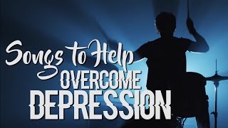 Top 10 Songs to Help Overcome Depression [upl. by Oirram]