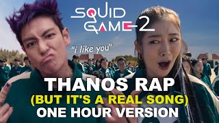 Thanos Rap But Its A Real Song 1 HOUR VERSION Korean amp English Dub  Squid Game 2  quotI Like Youquot [upl. by Misty]