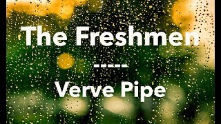 Freshmen  Verve Pipe Lyrics Video [upl. by Sewell931]