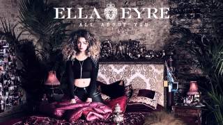 Ella Eyre  All About You Audio [upl. by Walburga]