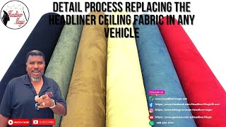 Detail Process Replacing the Headliner Ceiling Fabric in Any Vehicle [upl. by Baptlsta42]