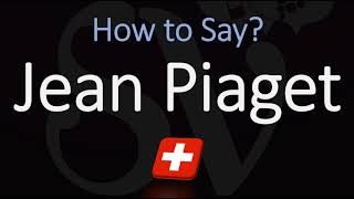 How to Pronounce Jean Piaget CORRECTLY [upl. by Ailsa]