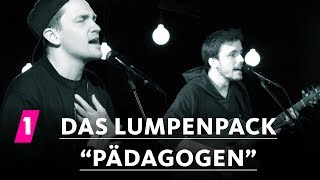 Das Lumpenpack quotPädagogenquot  1LIVE Session [upl. by Adel]