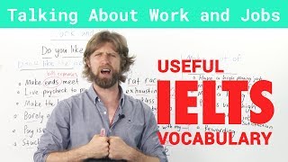 IELTS Speaking Vocabulary  Talking about Work and Jobs [upl. by Aseret]