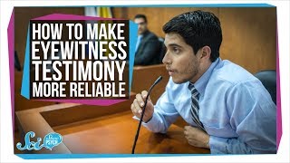 How To Make Eyewitness Testimony More Reliable [upl. by Nerok]