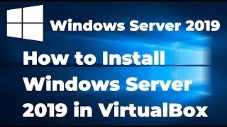 How to Install Windows Server 2019 in VirtualBox Step By Step Guide [upl. by Ayardna]