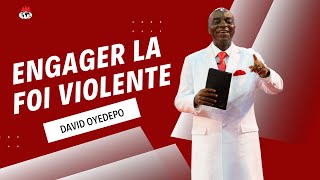 Bishop David Oyedepo  Engager la Foi Violente pour changer de situation [upl. by Kemble817]