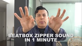 How To Beatbox The Zipper Sound in 1 Minute [upl. by Attenyt485]