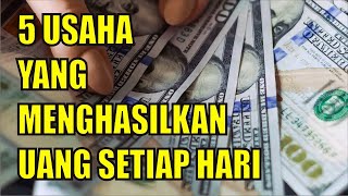 5 USAHA YANG MENGHASILKAN UANG SETIAP HARI [upl. by Rehpinnej]