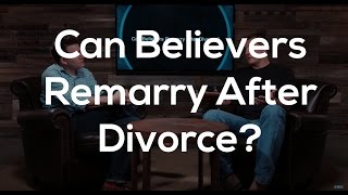 Can Believers Remarry After A Divorce [upl. by Selry]