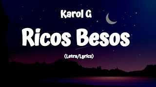 Karol G  Ricos Besos LetraLyrics [upl. by Alvarez622]