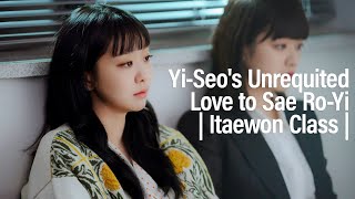 YiSeos Unrequited Love to Sae RoYi  Itaewon Class FMV  Can You See My Heart by Heize [upl. by Nylqcaj]