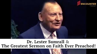 Dr Lester Sumrall  The Greatest Message On Faith Ever Preached [upl. by Anaya542]