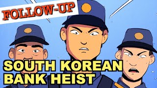 The South Korean Bank Heist FOLLOWUP [upl. by Atiuqahs688]