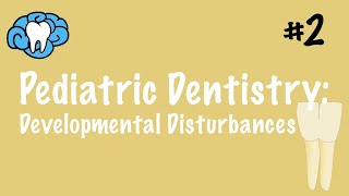 Pediatric Dentistry  Developmental Disturbances of Teeth  INBDE ADAT [upl. by Gregor]