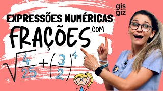 EXPRESSÕES NUMÉRICAS com FRAÇÕES RAIZ QUADRADA E POTÊNCIA \Prof Gis [upl. by Eecart]