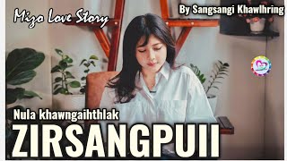 ZIRSANGPUII Mizo Love Story [upl. by Cutcliffe]