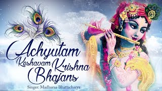 ACHYUTAM KESHAVAM KRISHNA DAMODARAM  Krishna Bhajans Radhe [upl. by Benita]