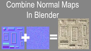 Blender Tutorial How To Combine Normal Maps [upl. by Nelyt]