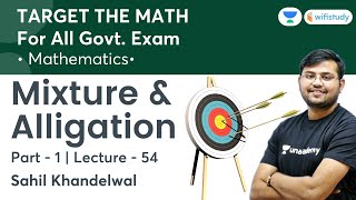 Mixture amp Alligation  Lecture54  Target The Maths  All Govt Exams  wifistudy  Sahil Khandelwal [upl. by Gnen23]